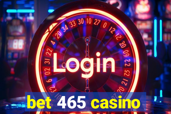 bet 465 casino